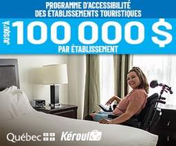 Attribution d’aides financières de plus de 300 000 $ pour améliorer l’accessibilité des établissements touristiques du Québec